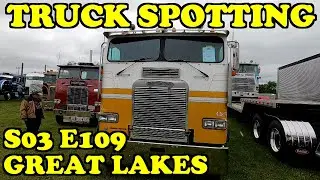 Truck Spotting Great Lakes S03 Vol 109 #trucks #truckspotting