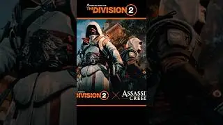 Сотрудничество The Division 2 и Assassin's Creed #TheDivision2 #AssassinsCreed #CrossoverEvent