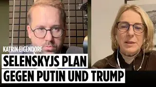 Selenskyjs Plan gegen Putin und Trump. Mit Katrin Eigendorf