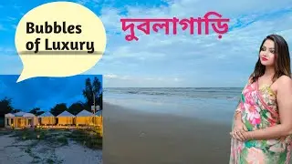 Dublagadi Sea Beach|| Bubbles of Luxury|| Best resort in Dublagadi|| Weekend Tour From Kolkata