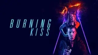 Burning Kiss clip