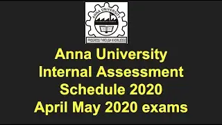 Anna University Internal Assessment Schedule 2020 for April May 2020 exams