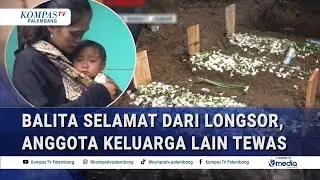 Disimpan di Atap Rumah saat Longsor, Balita Selamat sementara Anggota Keluarga Lain T*w45