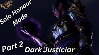 Dark Justiciar (Oathbreaker/Death Cleric Build) Solo Honour Mode - Finishing Act 1 | Baldur's Gate 3