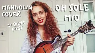 OH SOLE MIO - Neapolitan song (aka It’s Now Or Never) - Mandolin cover by Sonya First 🌷