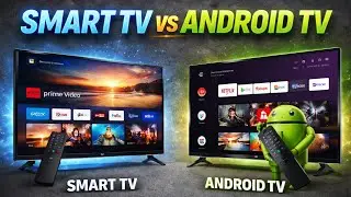 Smart TV vs Android TV &ndash; What&rsquo;s the REAL Difference?⚡️Which Should You Buy in 2026? Full Comparisons