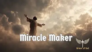 Miracle Maker - Powerful Gospel Worship Song