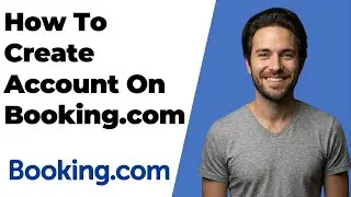 How To Create An Account On Booking.com (2026 Easy Guide)