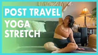 After Travel Yoga | Post Long Journey Stretch