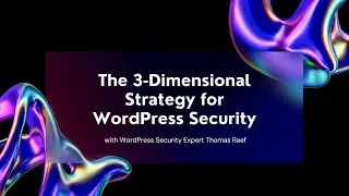 The 3-Dimensional Strategy for WordPress Security