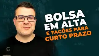 IBOVESPA EM ALTA E 7 A&Ccedil;&Otilde;ES PARA O CURTO PRAZO | EMBR3, AMBP3, INBR32, CEAB3, BMOB3, WEGE3, ROXO34