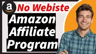 How To Become An Amazon Affiliate Without Website 2025 (Sign Up without Website)