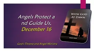Dec. 16, Angels Protect and Guide Us