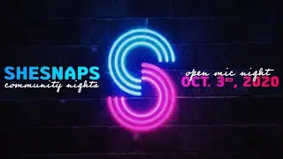 SheSnaps - Community Nights | Open Mic Night - October 3rd, 2020