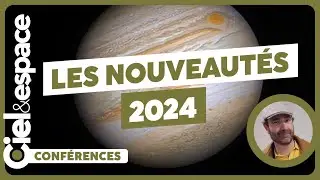 [JL Dauvergne] Les nouveaut&eacute; pour l'imagerie plan&eacute;taire en 2024.
