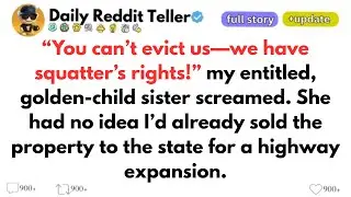 You can&rsquo;t evict us&mdash;we have squatter&rsquo;s rights!&rdquo; my entitled, golden-child sister screamed. She had no
