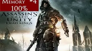 Assassin's Creed: Unity - Dead Kings - 100% Walkthrough - Memory #4 | CenterStrain01