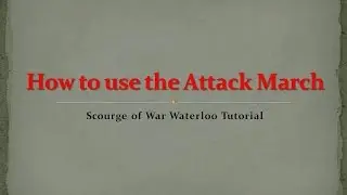 Scourge of War Waterloo How to use the Attack March