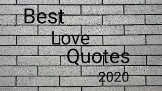 LOVE QUOTES- BEST LOVE QUOTES 2020