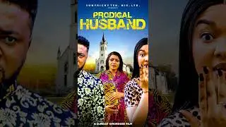 PRODIGAL HUSBAND OUT NOW.. #movie #shorts #sunyrichynollytv