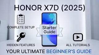 Honor X7D 4G &ndash; Complete Setup, Hidden Features & All Tutorials Explained