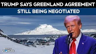 Trump Says Greenland Agreement Still Being Negotiated: 