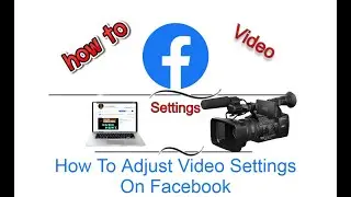 How To Adjust Video Settings On Facebook