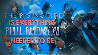The Rising Tide is exactly what Final Fantasy 16 needed to be | Genuine Review