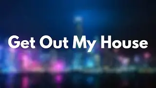 Get Out My House - DJ AP