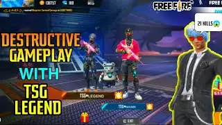 FREE FIRE || DESTRUCTIVE GAMEPLAY WITH TSG LEGEND || 21 KILLS BOOYAH || OMG REACTION ||