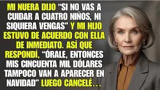 Mi nuera dijo: &ldquo;Si no vas a cuidar a cuatro ni&ntilde;os, ni siquiera vengas&rdquo;. As&iacute; que respond&iacute;&hellip;