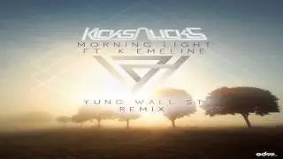 Kicks n Licks - Morning Light (Yung Wall St Remix) 【HQ】