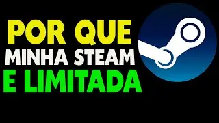 PORQUE MINHA CONTA DA STEAM &Eacute; LIMITADA Atualizado