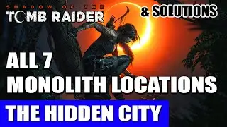 The Hidden City: All Monolith Locations & Solutions | Shadow of the Tomb Raider