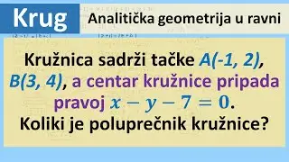 Analitička geometrija u ravni. Krug zadatak. Kako naći poluprečnik kruga