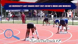 Lee Univ. (TN) Last Chance Meet 4x100 [Men and Women] | May 15, 2021
