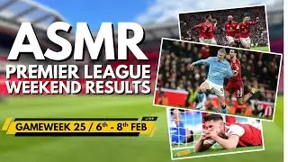 ASMR | Premier League Weekend Results Review (Gameweek 25)