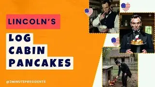 Abraham Lincoln&rsquo;s Log Cabin Pancakes | Easy Cooking Fun