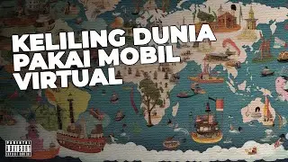 Keliling Dunia Naik Mobil virtual, Emang Bisa??