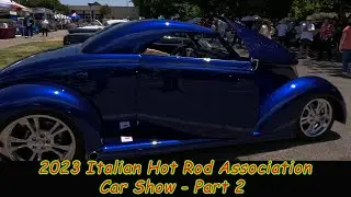 2023 Italian Hot Rod Association Car Show, Part 2 - 06/24/23