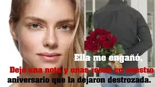 as&iacute; que le dej&eacute; una nota y unas rosas en nuestro aniversario que la dejaron destrozada