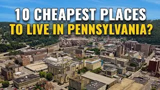 10 Cheapest Places to Live in Pennsylvania 2024