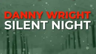 Danny Wright - Silent Night (Official Audio)