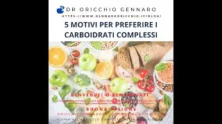 5 MOTIVI PER PREFERIRE I CARBOIDRATI COMPLESSI - DR ORICCHIO GENNARO BIOLOGO