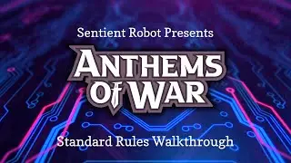 Anthems of War Standard Rules Walkthrough