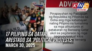 17 Pilipino sa Qatar, arestado sa 'political protests' | Kidlat News Channel (Mar 30, 2025 12NN)