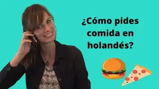 Aprender holandés online: ¿CÓMO PIDES COMIDA EN HOLANDÉS? Con explicaciones en español