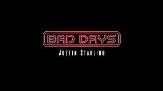 Justin Starling - Bad Days