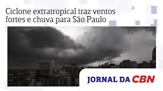 Ciclone extratropical traz ventos fortes e chuva para S&atilde;o Paulo