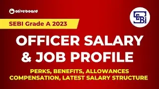 SEBI Grade A Officer Salary and Job Profile | Perks, Benefits, Allowances | Latest Salary Structure